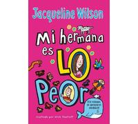 Jacqueline Wils Mi hermana es lo peor / The Worst Thing About My Sis (Tascabile)