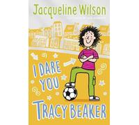 Jacqueline Wilson I Dare You, Tracy Beaker (Tascabile) Tracy Beaker