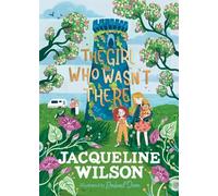 Jacqueline Wilson The Girl Who Wasn't There (Copertina rigida)