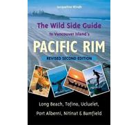 Jacqueline Wind The Wild Side Guide to Vancouver Island's Pacific Ri (Tascabile)