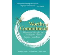 Jacqueline Wong Worthy Of Commitment: Philosophy, Principles (Copertina rigida)