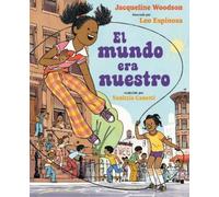 Jacqueline Woodson El mundo era nuestro (Copertina rigida)