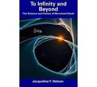Jacqueline Y Nelson To Infinity and Beyond (Tascabile)