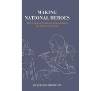 Jacqueline Zhenru Lin Making National Heroes (Copertina rigida)