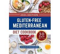 Jacquelyn Beauregard Gluten-Free Mediterranean Diet Cookbook (Tascabile)