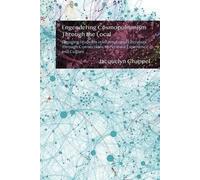 Jacquelyn Chappel Engendering Cosmopolitanism Through the Local (Tascabile)