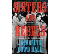 Jacquelyn Dowd Hall Sisters and Rebels (Tascabile)