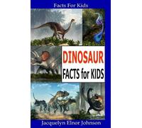 Jacquelyn Elnor Johnson Dinosaur Facts for Kids (Copertina rigida)
