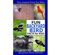 Jacquelyn Elnor Johnson Fun Backyard Bird Facts for Kids (Copertina rigida)