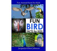 Jacquelyn Elnor Johnson Fun Bird Facts for Kids (Tascabile)