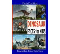 Jacquelyn Elnor Johnson Fun Dinosaur Facts For Kids (Tascabile)