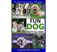 Jacquelyn Elnor Johnson Fun Dog Facts for Kids 9-12 (Tascabile)