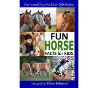 Jacquelyn Elnor Johnson Fun Horse Facts for Kids (Tascabile)