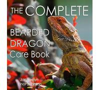 Jacquelyn Elnor Johnson The Complete Bearded Dragon Care Book (Copertina rigida)