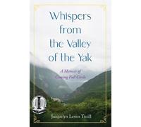 Jacquelyn Lenox Tuxill Whispers from the Valley of the Yak (Tascabile)