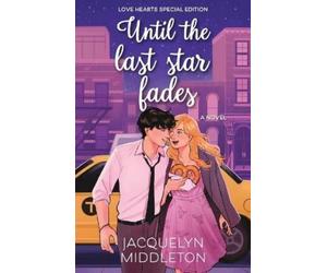 Jacquelyn Middl Until the Last Star Fades (Love Hearts Special Edit (Tascabile)