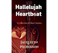 Jacquelyn Nicholson Hallelujah Heartbeat (Tascabile)