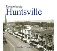 Jacquelyn Procter Reeves Remembering Huntsville (Tascabile) Remembering