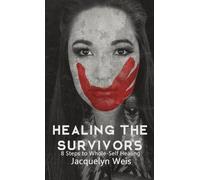 Jacquelyn Weis Healing the Survivors (Tascabile)