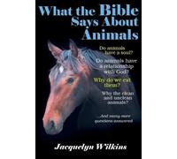 Jacquelyn Wilkins What the Bible Says About Animals (Tascabile)