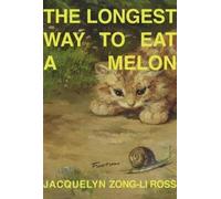 Jacquelyn Zong-Li Ross The Longest Way to Eat a Melon (Tascabile)
