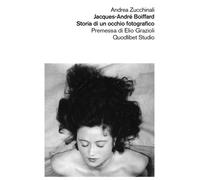 Jacques-André Boiffard. Storia di un occhio fotografico - 2015 -