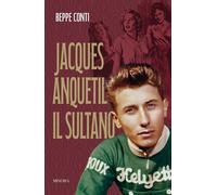 Jacques Anquetil. Il Sultano - 2025 - Minerva Edizioni (Bologna)