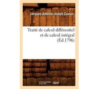 Jacques-Antoine-J Traité de Calcul Différentiel Et de Calcul Intégra (Tascabile)