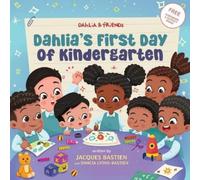 Jacques Bastien Dahcia Lyons-Basti Dahlia's First Day of Kindergart (Tascabile)