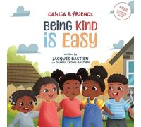 Jacques Bastien Dahcia Lyons-Bastien Being Kind Is Easy (Tascabile)