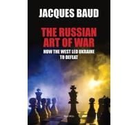Jacques Baud Baud, Jacques Jacques Baud The Russian Art of War (Tascabile)