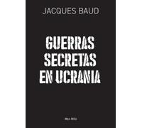 Jacques Baud Guerras secretas en Ucrania (Tascabile)