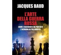 Jacques Baud L'arte della guerra russa (Tascabile)