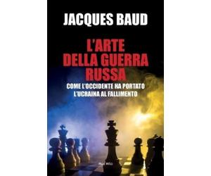 Jacques Baud L'arte della guerra russa (Tascabile)