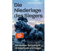 Jacques Baud Ph Die Niederlage des Siegers: Der Hamas-Angriff - Hint (Tascabile)