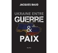 Jacques Baud Ukraine entre guerre et paix (Tascabile)