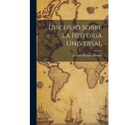 Jacques-Bénigne Bossuet Discurso Sobre La Historia Universal (Copertina rigida)