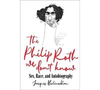 Jacques Berlinerblau The Philip Roth We Don't Know (Copertina rigida)