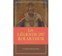Jacques Bouleng La Légende du Roi Arthur - Version Intégrale (Copertina rigida)