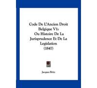 Jacques Britz Code De L'Ancien Droit Belgique V1 (Tascabile)