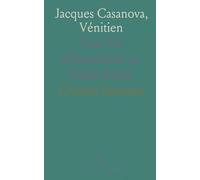 Jacques Casanova, Vénitien: Une Vie d'Aventurier au Xviiie Siècle