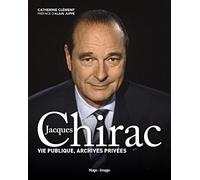 Jacques Chirac: Vie publique, archives privées