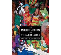 Jacques Compton An Introduction to the Theatre Arts (Tascabile)