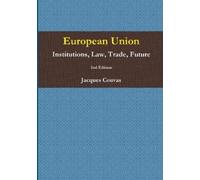 Jacques Couvas European Union Institutions, Law, Trade, Future 2nd E (Tascabile)
