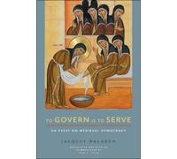 Jacques Dalarun To Govern Is to Serve (Copertina rigida)