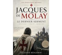 Jacques de Molay: Le dernier Serment