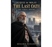 Jacques de Molay: The Last Oath