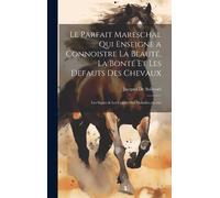 Jacques De Soll Le Parfait Mareschal Qui Enseigne a Connoistr (Copertina rigida)