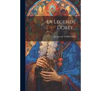 Jacques De Voragine La Legende Dorée... (Tascabile)