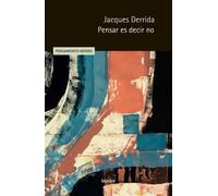 Jacques Derrida Pensar Es Decir No (Tascabile)